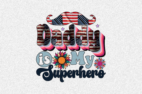 Daddy is My Superhero Sublimation SVGArt 