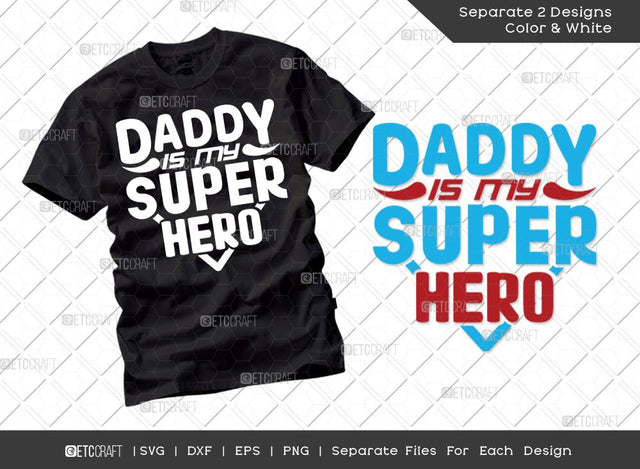 Daddy Is My Superhero SVG Cut File | Dad Svg | Father's Day Svg | Papa Svg | T-shirt Design SVG ETC Craft 