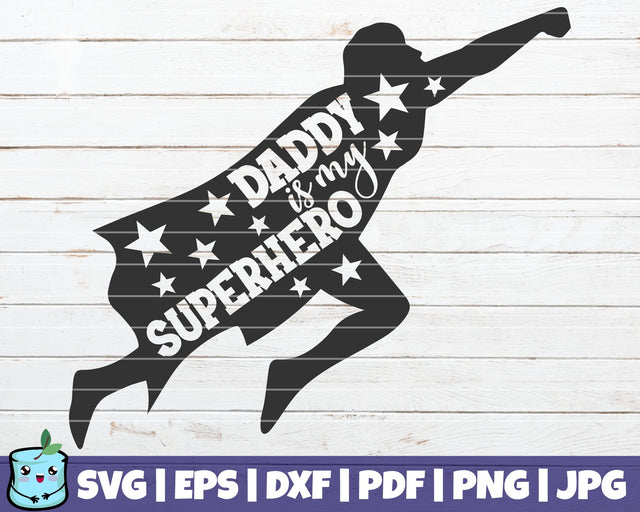 Daddy Is My Superhero SVG MintyMarshmallows 