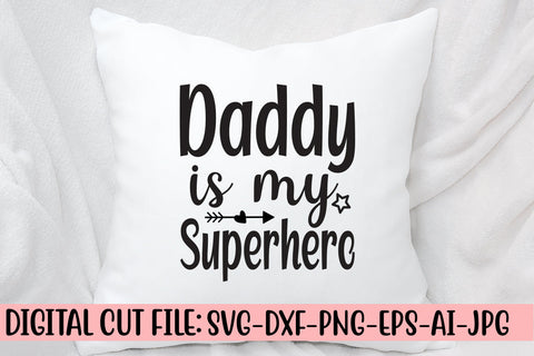 Daddy Is My Superhero SVG SVG Syaman 