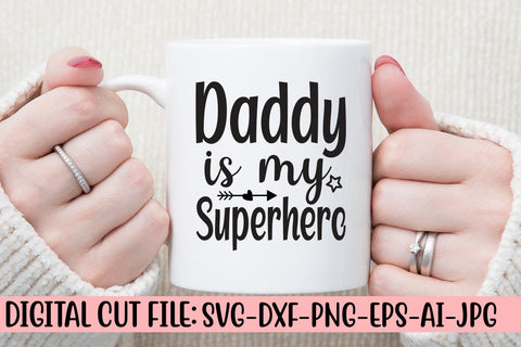 Daddy Is My Superhero SVG SVG Syaman 