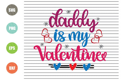 Daddy Is My Valentine (1) Svg Png Dxf Eps File SVG Artstoredigital 