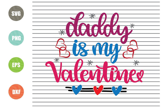 Daddy Is My Valentine (1) Svg Png Dxf Eps File SVG Artstoredigital 