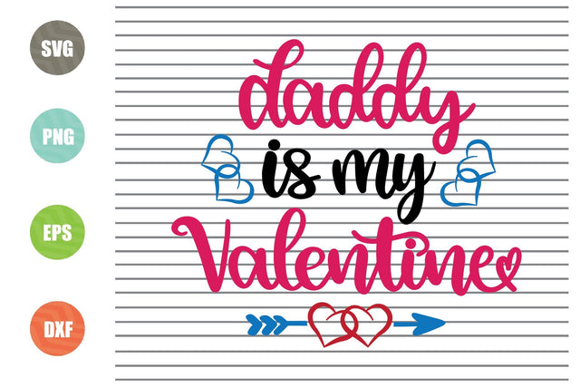 Daddy Is My Valentine (2) Svg Png Dxf Eps File SVG Artstoredigital 