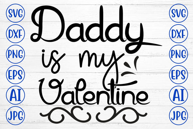 Daddy is My Valentine SVG Cut File SVG Syaman 