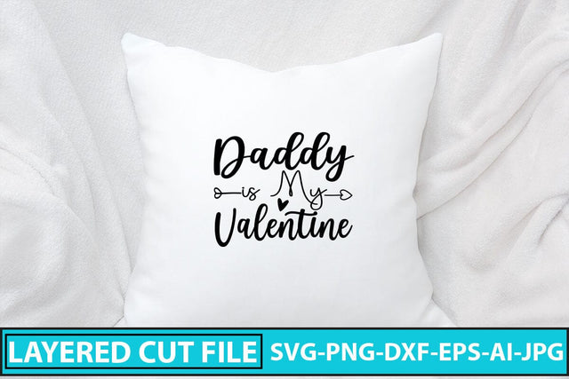 Daddy is My Valentine SVG Cut File SVG Syaman 
