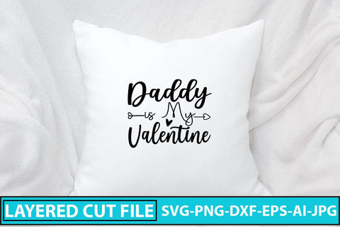 Daddy is My Valentine SVG Cut File SVG Syaman 