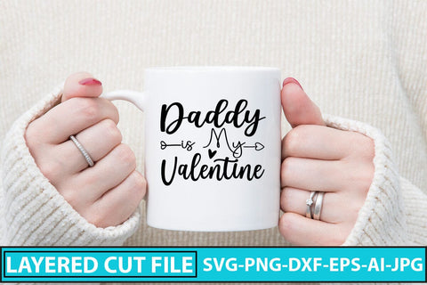 Daddy is My Valentine SVG Cut File SVG Syaman 