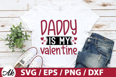 Daddy is my valentine SVG SVG akazaddesign 