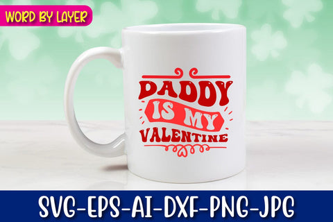daddy is my valentine Svg SVG Blessedprint 