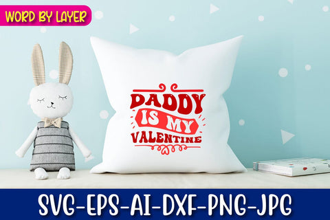 daddy is my valentine Svg SVG Blessedprint 