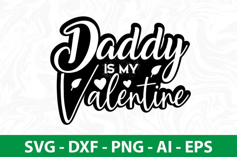 Daddy is My Valentine svg SVG nirmal108roy 