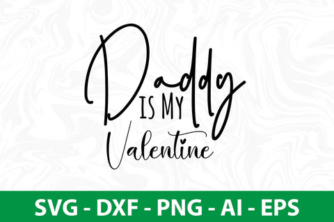 Daddy is My Valentine svg SVG nirmal108roy 