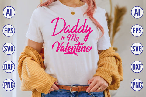 Daddy is My Valentine svg SVG orpitasn 