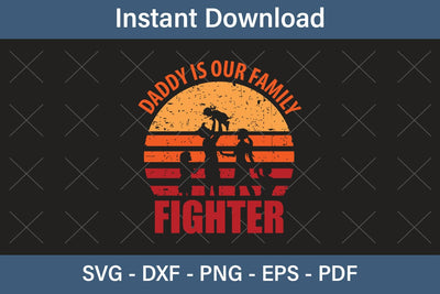 Daddy Is Our Family Fighter Fathers Day Svg, Best Dad Ever Svg, Daddy Svg, Father Day Svg, Grandpa Svg, Papa Svg – Printable, Cricut & Silhouette SVG Debashish Barman 