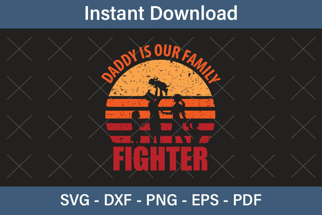 Daddy Is Our Family Fighter Fathers Day Svg, Best Dad Ever Svg, Daddy Svg, Father Day Svg, Grandpa Svg, Papa Svg – Printable, Cricut & Silhouette SVG Debashish Barman 
