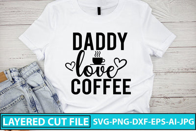 Daddy Love Coffee SVG Cut File SVG Syaman 