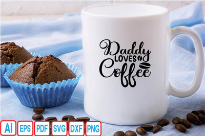 Daddy Loves Coffee SVG Craftlabsvg24 