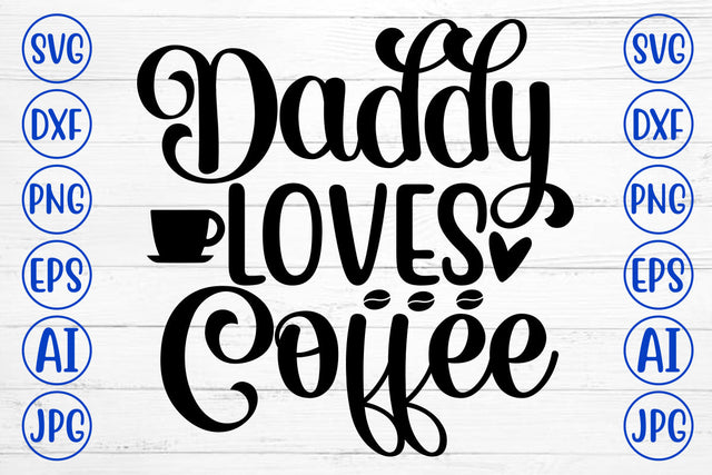 Daddy Loves Coffee SVG Cut File SVG Syaman 