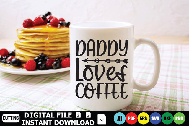 Daddy Loves Coffee SVG Shahin alam 