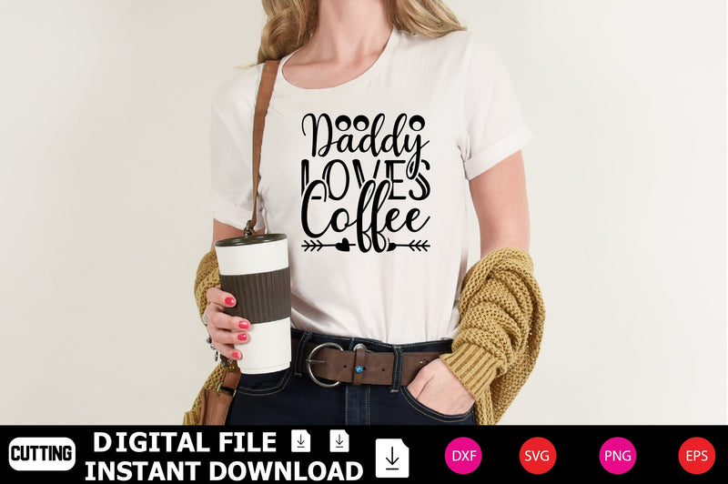 Daddy Loves Coffee SVG Shahin alam 