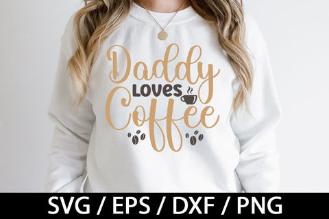 Daddy loves coffee svg SVG akazaddesign 