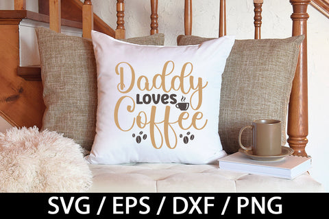 Daddy loves coffee svg SVG akazaddesign 