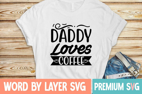 Daddy Loves Coffee Svg SVG Blessedprint 