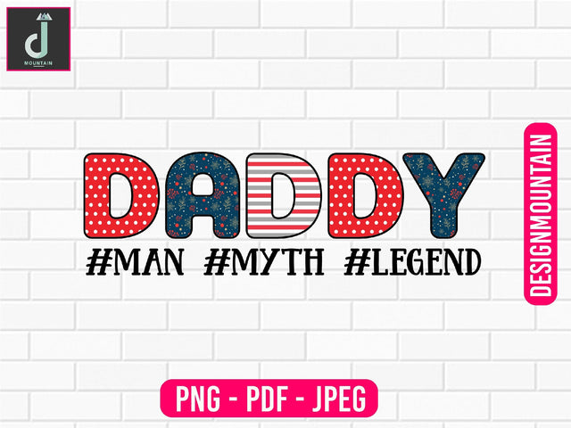 Daddy man myth legend PNG Sublimation Design, Dad Bundle PNG, Father's Day png Sublimation Alihossainbd 
