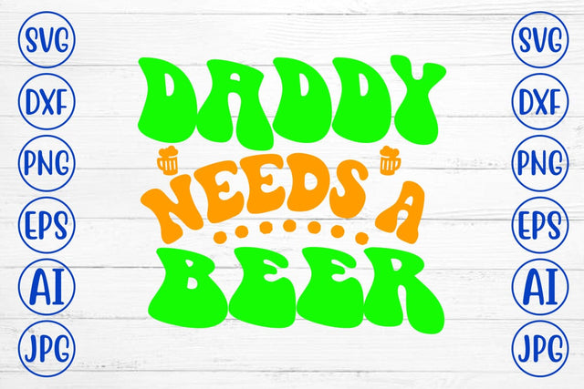 Daddy Needs A Beer Retro SVG SVG Syaman 