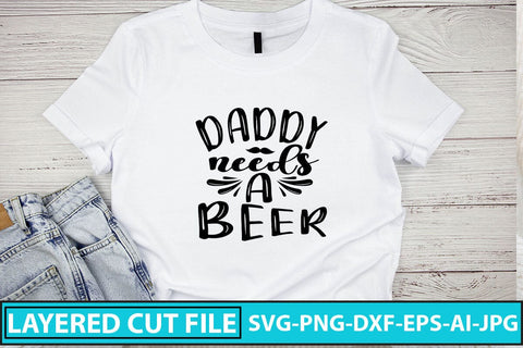 Daddy Needs A Beer SVG Cut File SVG Syaman 