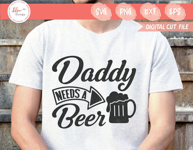 Daddy Needs A Beer - SVG, PNG, DXF, EPS SVG Elsie Loves Design 
