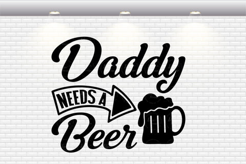 Daddy Needs A Beer - SVG, PNG, DXF, EPS SVG Elsie Loves Design 