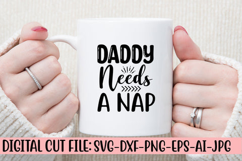 Daddy Needs A Nap SVG Cut File SVG Syaman 