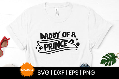 Daddy of a prince, father's day svg quote SVG Maumo Designs 