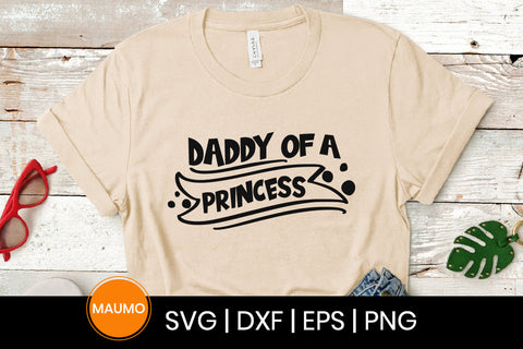 Daddy of a princess, father's day svg quote SVG Maumo Designs 