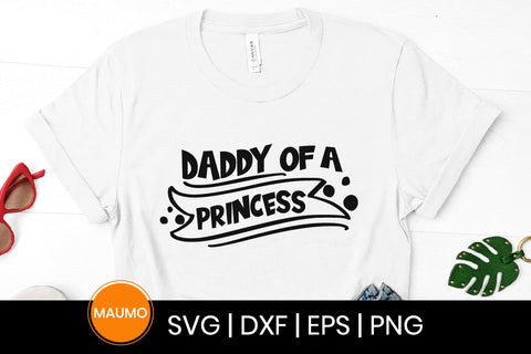 Daddy of a princess, father's day svg quote SVG Maumo Designs 