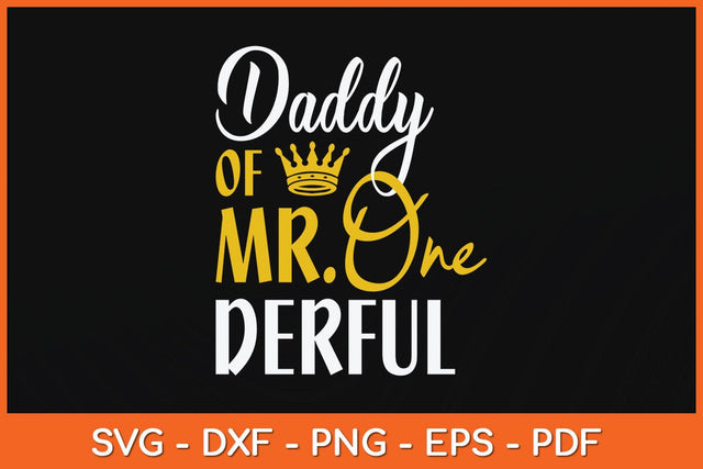 Daddy Of Mr Onederful 1st Birthday Father's Day Svg Cutting File SVG Helal 