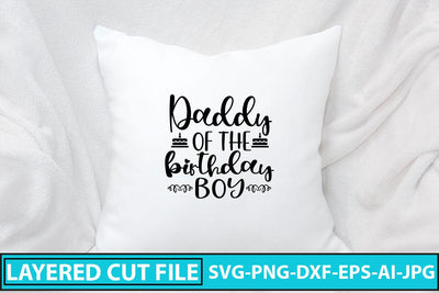 Daddy Of The Birthday Boy SVG Cut File SVG Syaman 