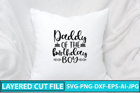 Daddy Of The Birthday Boy SVG Cut File SVG Syaman 