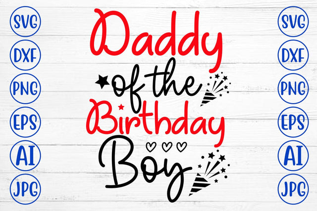 Daddy Of The Birthday Boy SVG Cut File SVG Syaman 