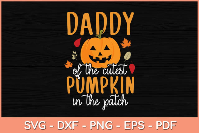Daddy Of The Cutest Pumpkins In The Patch Halloween Svg Design SVG artprintfile 