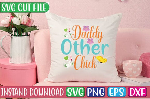Daddy Other Chick SVG Cut File SVG Studio Innate 