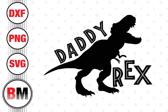 Daddy T Rex SVG, PNG, DXF Files SVG BMDesign 