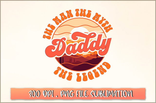 Daddy the man the myth the legend Sublimation SVG Shetara Begum 