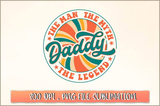 Daddy the man the myth the legend Sublimation SVG Shetara Begum 