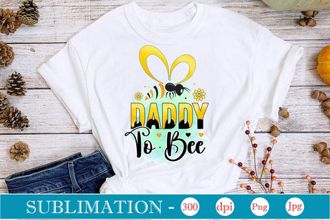 daddy to bee Sublimation SVGs,Quotes and Sayings,Food & Drink,On Sale, Print & Cut Sublimation DesignPlante 503 