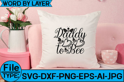 Daddy to Bee SVG Cut File SVG Studio Innate 