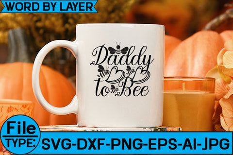 Daddy to Bee SVG Cut File SVG Studio Innate 