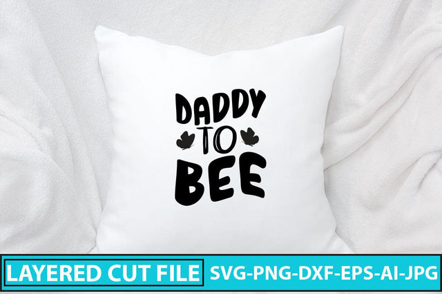 Daddy To Bee SVG Cut File SVG Syaman 